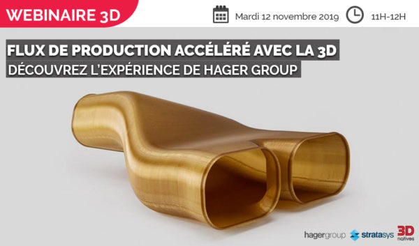 WEBINAIRE : Des flux de production accélérés avec la 3D, l’expérience de Hager Group